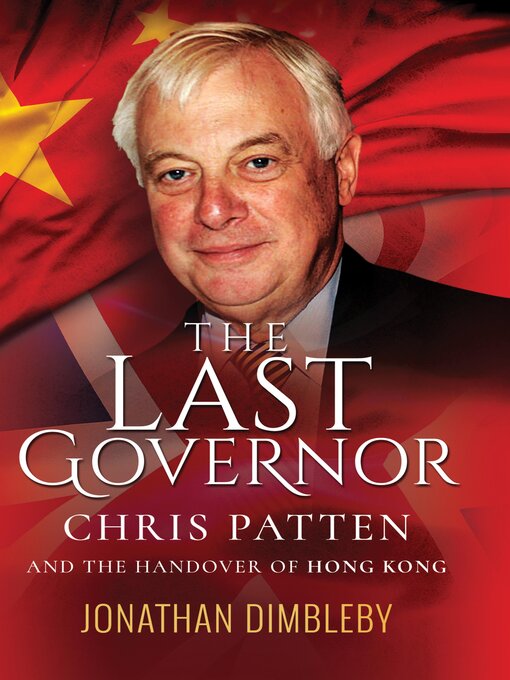 Title details for The Last Governor by Jonathan Dimbleby - Available
